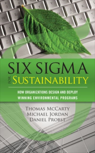 Book cover of: Six Sigma for Sustainability. By: Tom McCarty