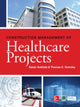 Book cover of: Construction Management of Healthcare Projects