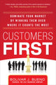 Book cover of: Customers First:  Dominate Your Market by Winning Them Over Where It Counts the Most. By: Bolivar J. Bueno