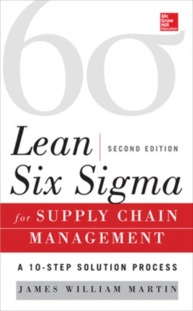 Book cover of: Lean Six Sigma for Supply Chain Management, Second Edition. By: James William Martin