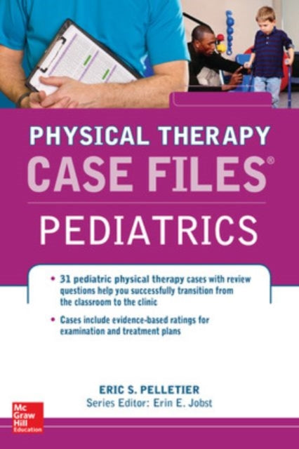 Book cover of: Case Files in Physical Therapy Pediatrics. By: Eric Pelletier