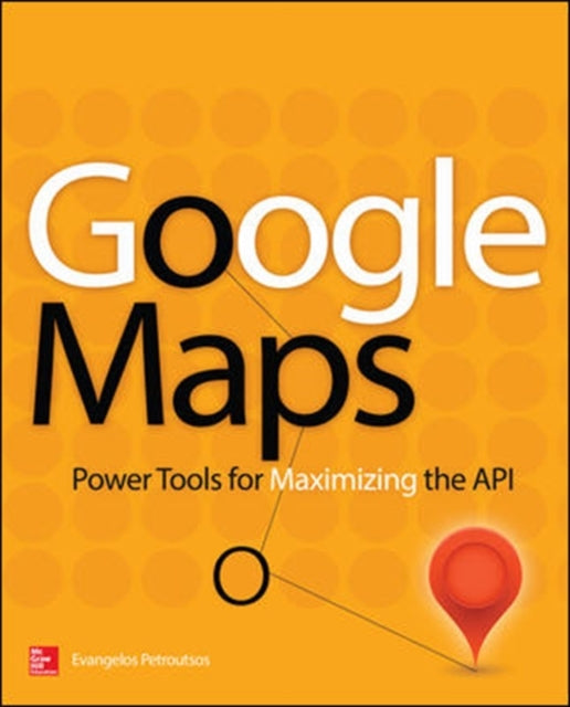 Book cover of: Google Maps. By: Evangelos Petroutsos