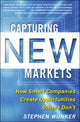Book cover of: Capturing New Markets: How Smart Companies Create Opportunities Others Don’t. By: Stephen Wunker