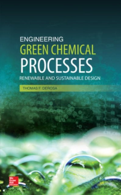 Book cover of: Engineering Green Chemical Processes: Renewable and Sustainable Design. By: Thomas F. DeRosa