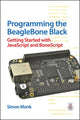 Book cover of: Programming the BeagleBone Black: Getting Started with JavaScript and BoneScript