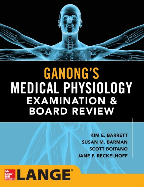 Book cover of: Ganong's Physiology Examination and Board Review. By: Kim E. Barrett