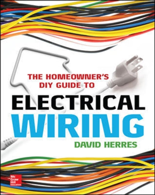 Book cover of: Homeowner's DIY Guide to Electrical Wiring. By: David Herres
