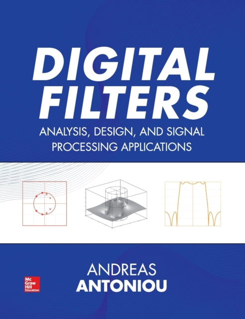 Book cover of: Digital Filters: Analysis, Design, and Signal Processing Applications. By: Andreas Antoniou