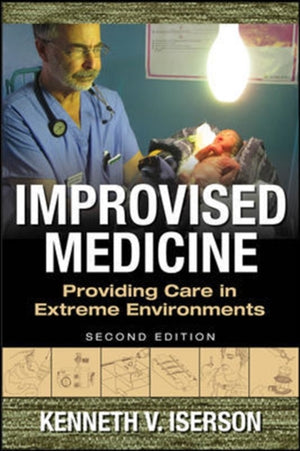Improvised Medicine: Providing Care in Extreme Environments
