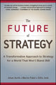 Book cover of: Future of Strategy: A Transformative Approach to Strategy for a World That Won’t Stand Still. By: Johan Aurik