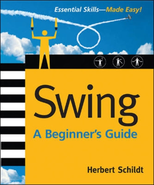 Book cover of: Swing: A Beginner's Guide. By: Herbert Schildt