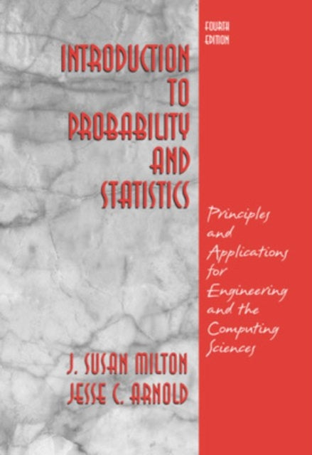 Book cover of: Introduction to Probability and Statistics: Principles and Applications for Engineering and the Computing Sciences. By: J. Susan Milton