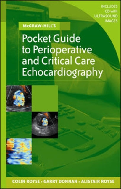 Book cover of: MCGRAW-HILL'S POCKET GUIDE TO PERIOPERATIVE AND CRITICAL CARE ECHOCARDIOGRAPHY. By: Colin Royse