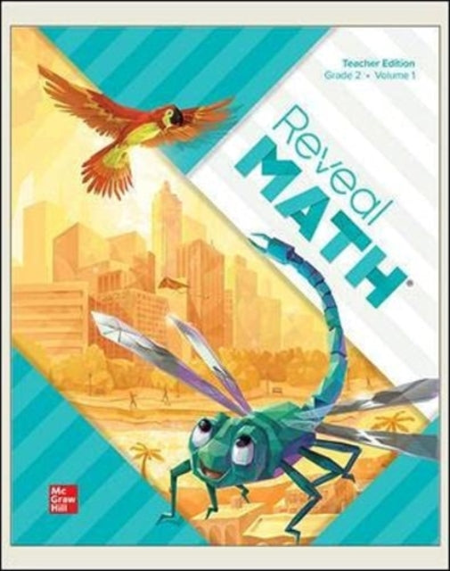 Book cover of: Reveal Math, Grade 2, Teacher Edition, Volume 1. By: McGraw Hill