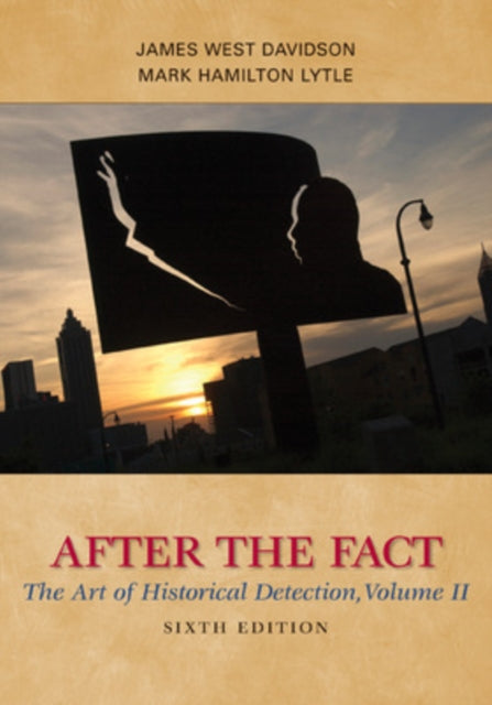 Book cover of: After the Fact: The Art of Historical Detection, Volume II. By: James West Davidson