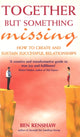Book cover of: Together But Something Missing. By: Ben Renshaw