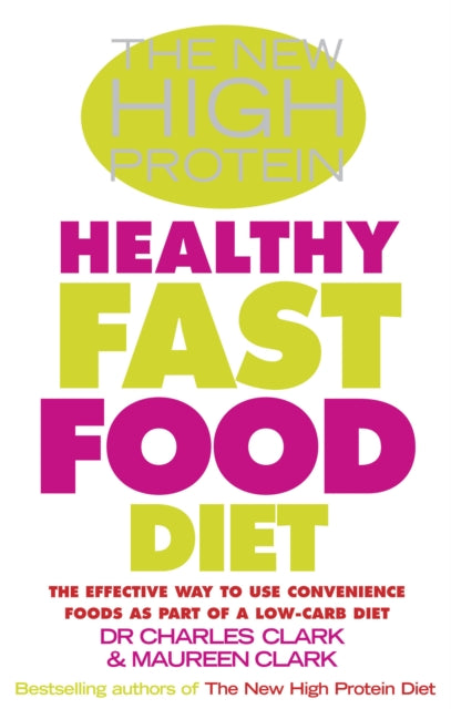 Book cover of: New High Protein Healthy Fast Food Diet. By: MAUREEN CLARK DR CHARLES CLARK