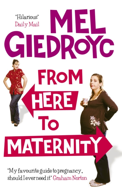 Book cover of: From Here To Maternity. By: Mel Giedroyc