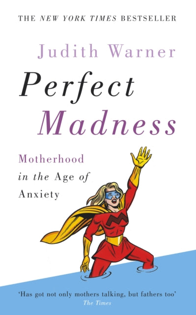 Book cover of: Perfect Madness. By: Judith Warner