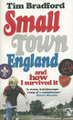 Book cover of: Small Town England. By: Tim Bradford