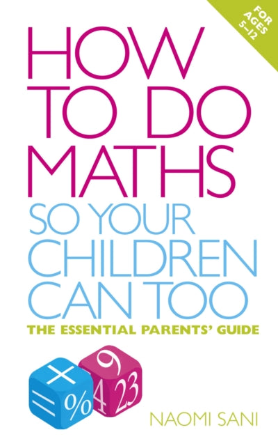 Book cover of: How to do Maths so Your Children Can Too