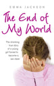 Book cover of: End of My World. By: Emma Jackson