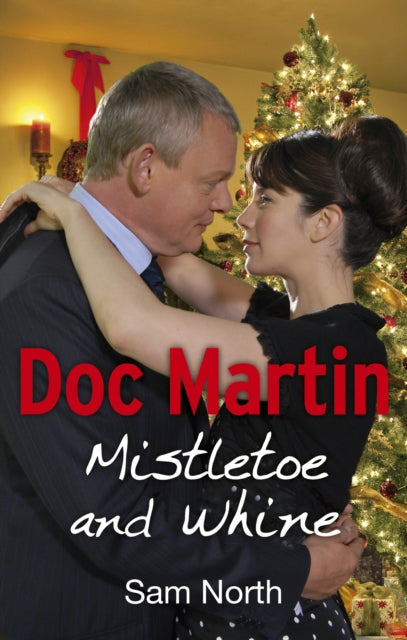 Book cover of: Doc Martin: Mistletoe and Whine