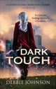Book cover of: Dark Touch. By: Debbie Johnson