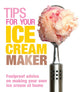 Book cover of: Tips for Your Ice Cream Maker. By: Christine McFadden