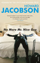 Book cover of: No More Mr Nice Guy. By: Howard Jacobson