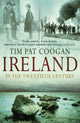 Book cover of: Ireland In The 20th Century. By: Tim Pat Coogan        