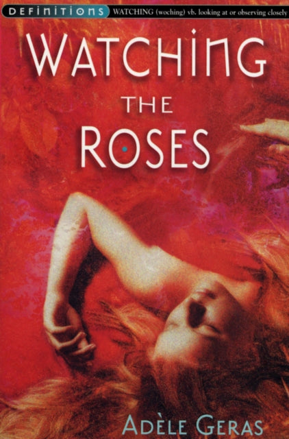 Book cover of: Watching The Roses : Egerton Hall Trilogy 2. By: Adele Geras