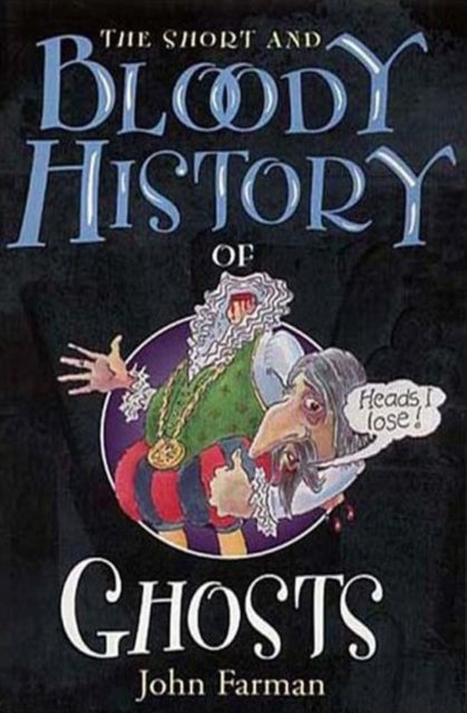 Book cover of: Short & Bloody History Of Ghosts