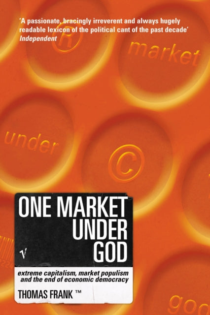 Book cover of: One Market Under God. By: Thomas Frank
