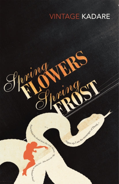 Book cover of: Spring Flowers, Spring Frost. By: Ismail Kadare