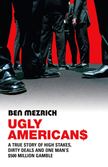 Book cover of: Ugly Americans. By: Ben Mezrich