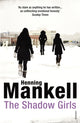 Book cover of: Shadow Girls. By: Henning Mankell