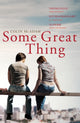 Book cover of: Some Great Thing. By: Colin McAdam