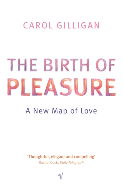 Book cover of: Birth Of Pleasure. By: Carol Gilligan
