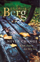 Book cover of: Never Change. By: Elizabeth Berg
