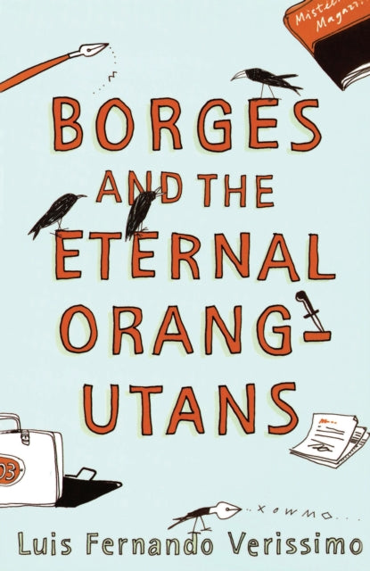 Book cover of: Borges and the Eternal Orang-Utans. By: Luis Fernando Verissimo
