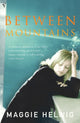 Book cover of: Between Mountains. By: Maggie Helwig