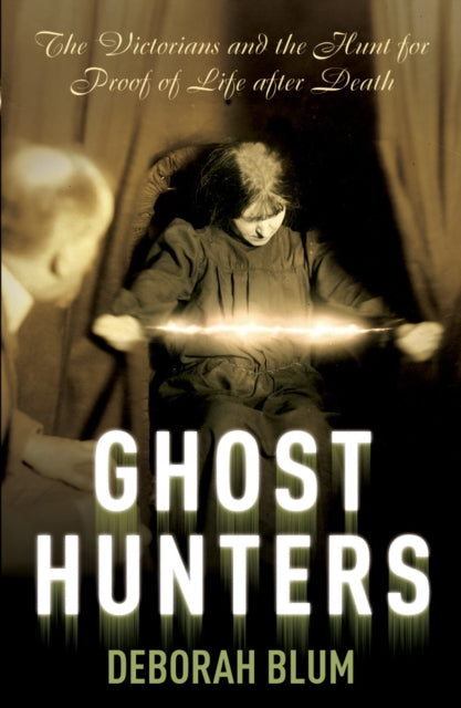 Book cover of: Ghost Hunters. By: Deborah Blum