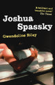 Book cover of: Joshua Spassky. By: Gwendoline Riley