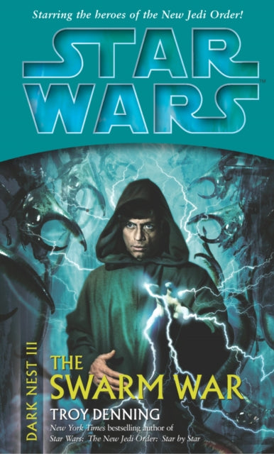 Book cover of: Star Wars: Dark Nest III: The Swarm War. By: Troy Denning