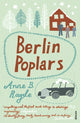 Book cover of: Berlin Poplars. By: Anne B Ragde