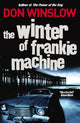 Book cover of: Winter of Frankie Machine. By: Don Winslow