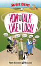 Book cover of: How to Talk Like a Local. By: Susie Dent