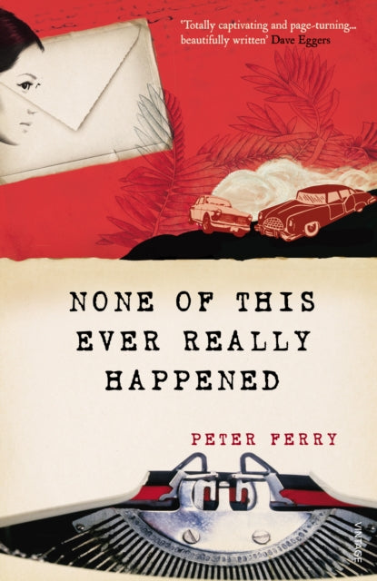 Book cover of: None of this Ever Really Happened. By: Peter Ferry