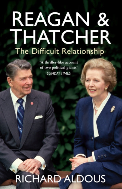 Book cover of: Reagan and Thatcher. By: Richard Aldous